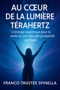 Lumière Terahertz : Au Cœur de la Lumière (FR)